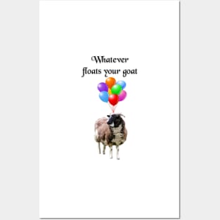 Whatever Floats Your Goat Posters and Art